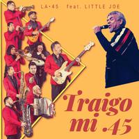 Traigo Mi .45 (feat. Little Joe)