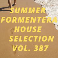 Summer Formentera House Selection Vol.387