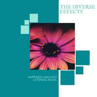 The Diverse Effects - Happiness And Easy Listening Music