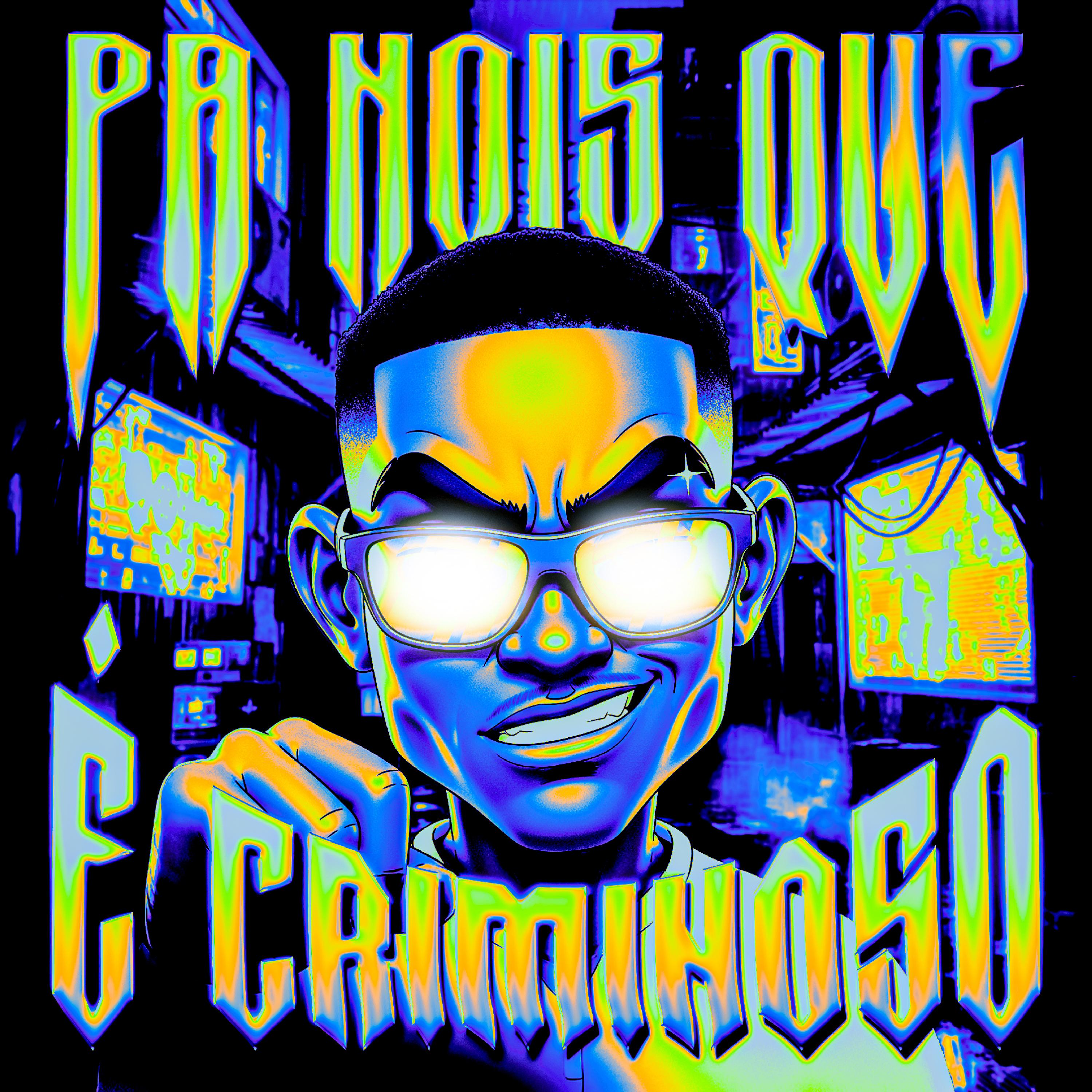 Pá Nois Que É Criminoso