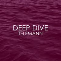 Deep Dive - Telemann