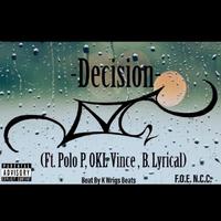 Decision (feat. Polo P & OKL Vince)