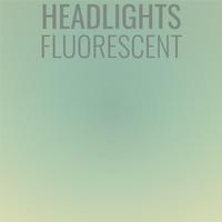 Headlights Fluorescent