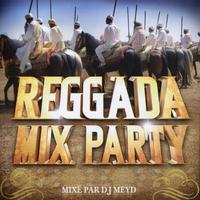 Reggada Mix Party (Mixed by DJ Meyd)