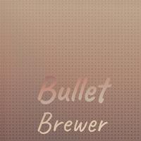 Bullet Brewer