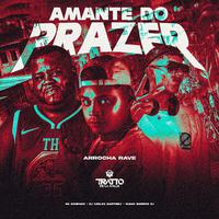 Amante do Prazer (Arrocha Rave)