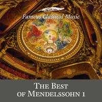 The Best of Mendelssohn 1 (Famous Classical Music)
