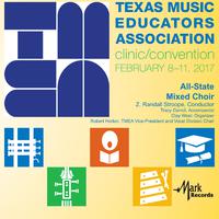 2017 Texas Music Educators Association (TMEA): TMEA All-State Mixed Choir