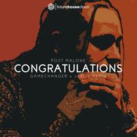 Congratulations (GAMECHANGER x JAYLIS Remix)