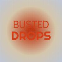 Busted Drops