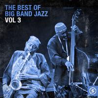 The Best of Big Band Jazz, Vol. 3