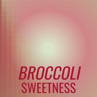 Broccoli Sweetness