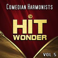 Hit Wonder: Comedian Harmonists, Vol. 5