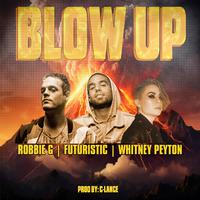 Blow Up (feat. Whitney Peyton, Futuristic & C-Lance)