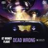 KT Money - Dead Wrong (feat. Flight)