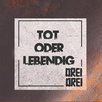 Tot oder Lebendig (feat. Primo & Welle)