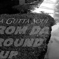 Da Gutta Soul资料,Da Gutta Soul最新歌曲,Da Gutta SoulMV视频,Da Gutta Soul音乐专辑,Da Gutta Soul好听的歌