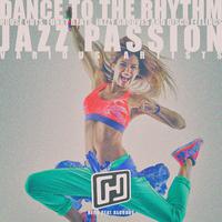 Dance to the Rhythm Jazz Passion