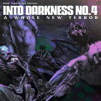 Into Darkness No. 4 (a Whole New Terror) (Dark Terrorcell Edition)