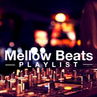 Mellow Beats Playlist