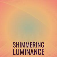 Shimmering Luminance