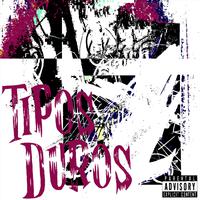 TIPOS DUROS (feat. EFECTO ADVERSO & DESORDEN PÚBLICO)