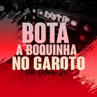 Bota a Boquinha no Garoto