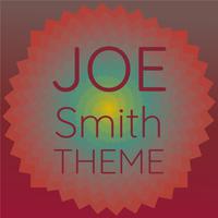 Joe Smith Theme