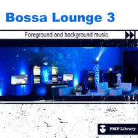 PMP Library: Bossa Lounge, Vol. 3