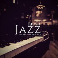 Piano For Dinner - Finest Jazz