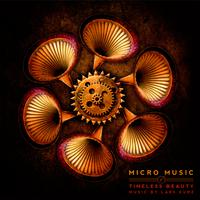 Micro Music - Super Minimalistic Arthouse Miniatures and Hypnotic Fragments of Timeless Beauty