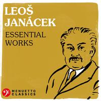 Leoš Janácek - Essential Works