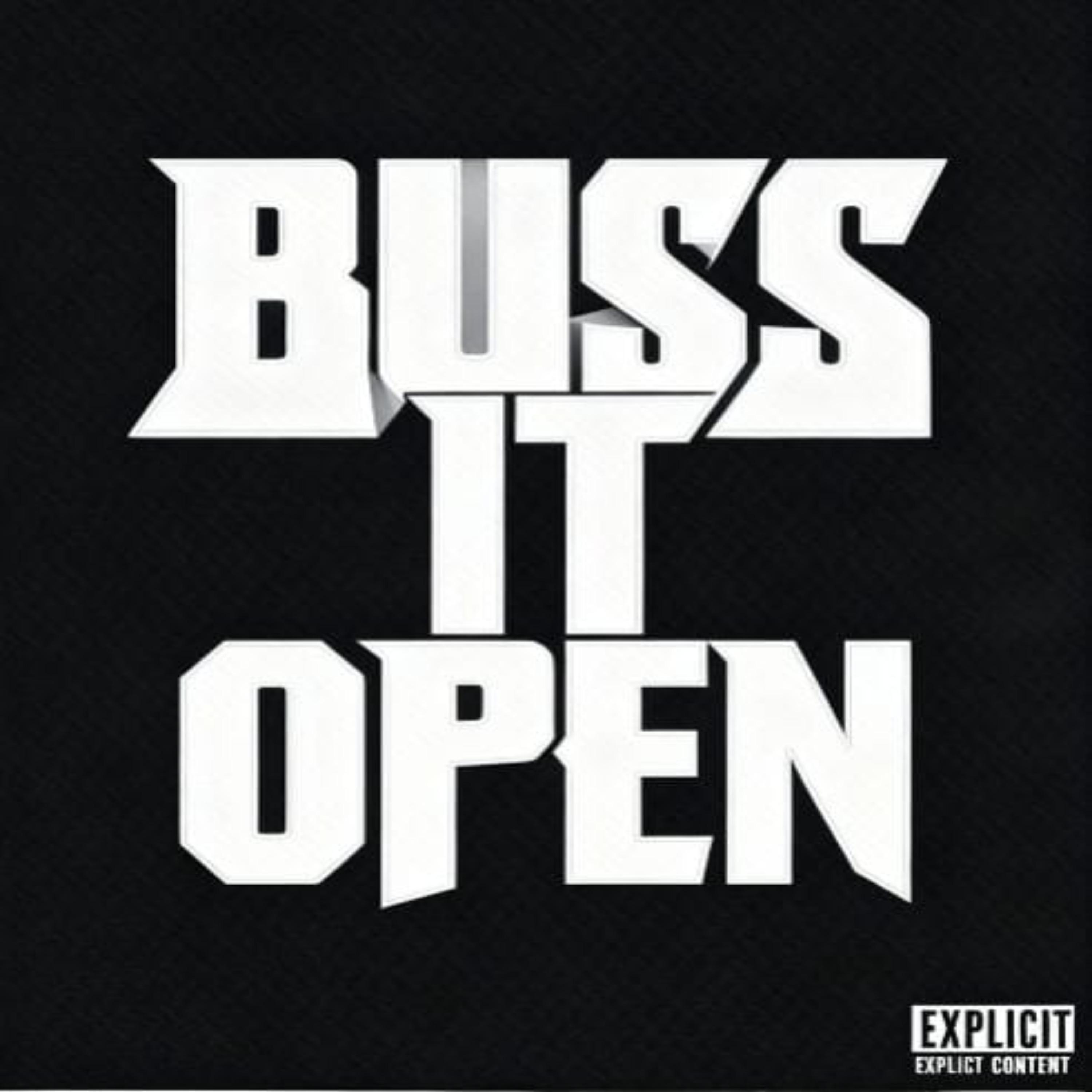 Buss it open