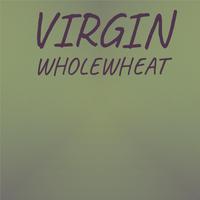 Virgin Wholewheat