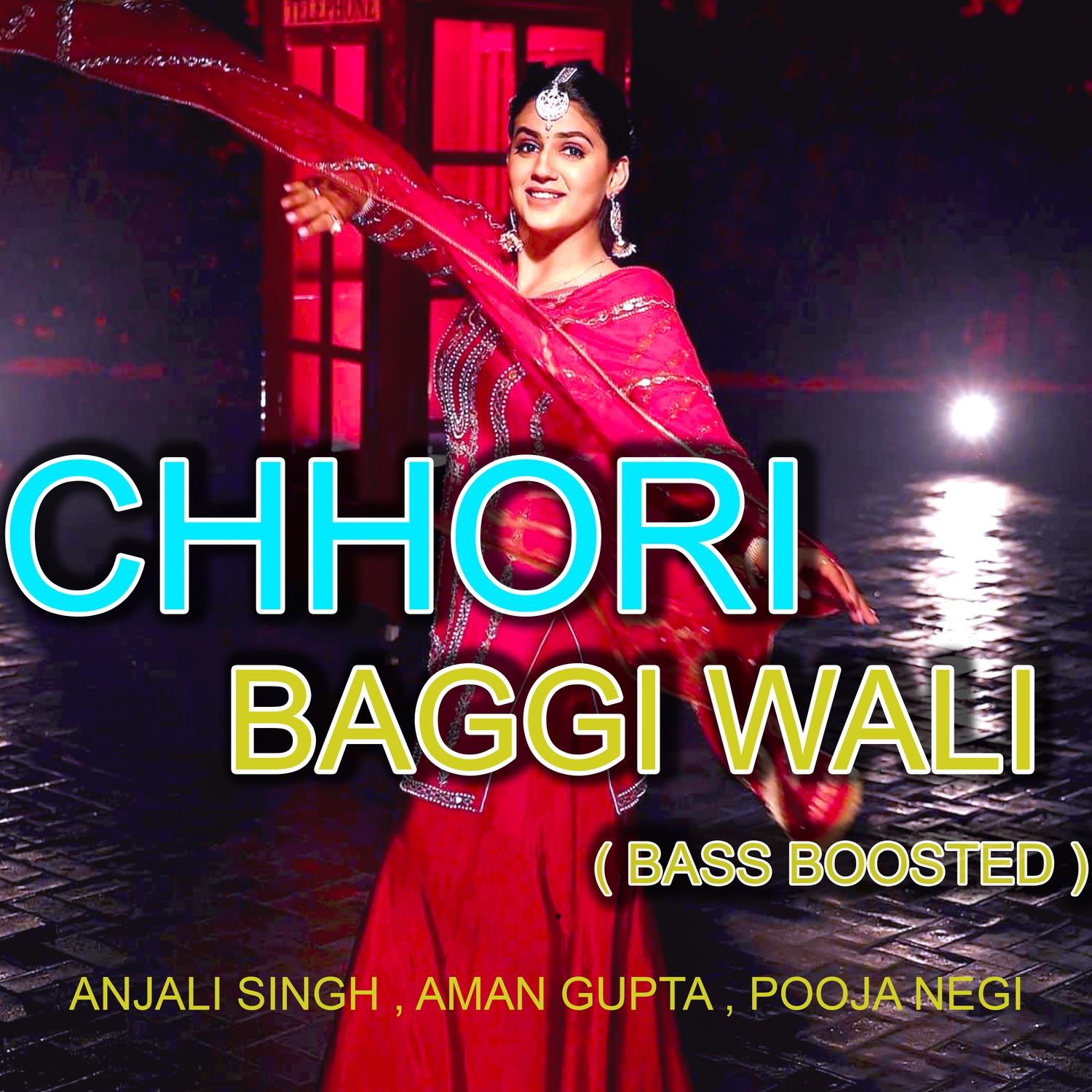 Chhori Baggi Wali (Bass Boosted)