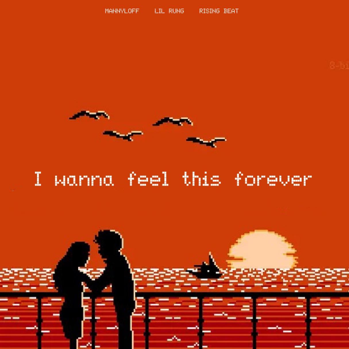 I wanna feel this forever