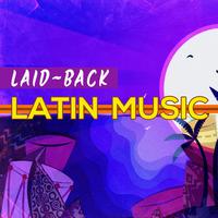 Laid Back Latin Music