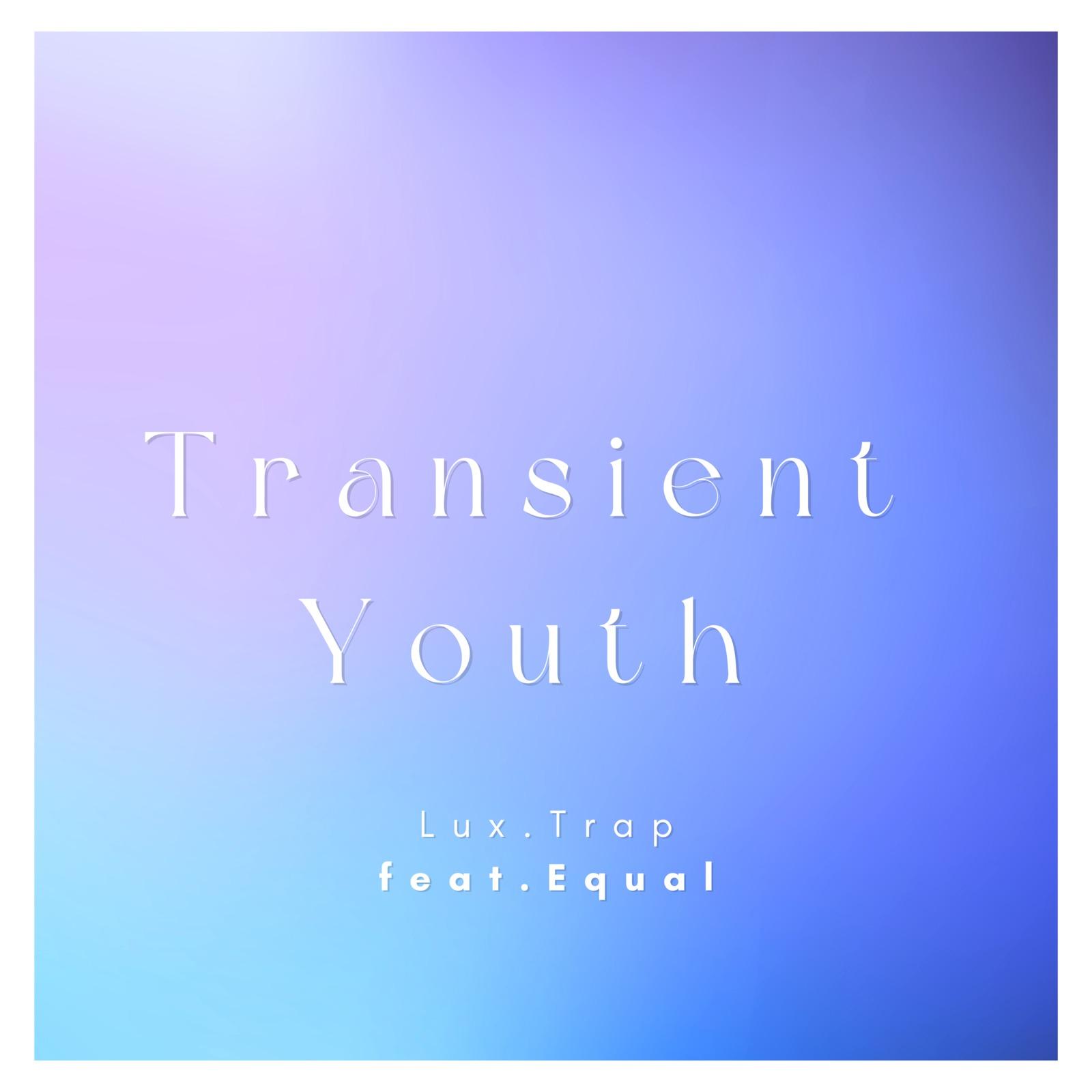 Transient Youth