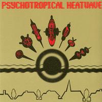 Psychotropical Heatwave