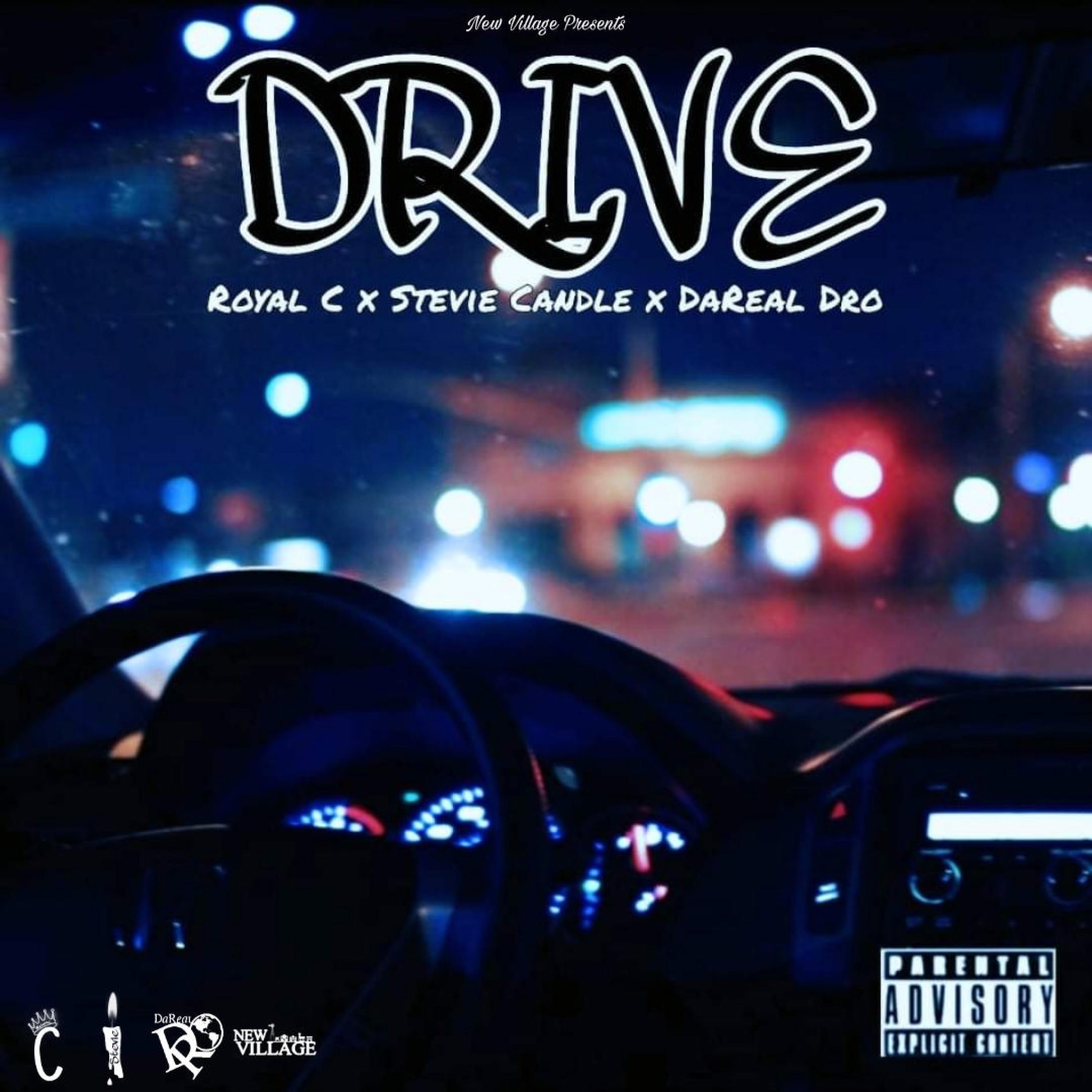 drive (feat. royal c, stevie candle & dareal dro)
