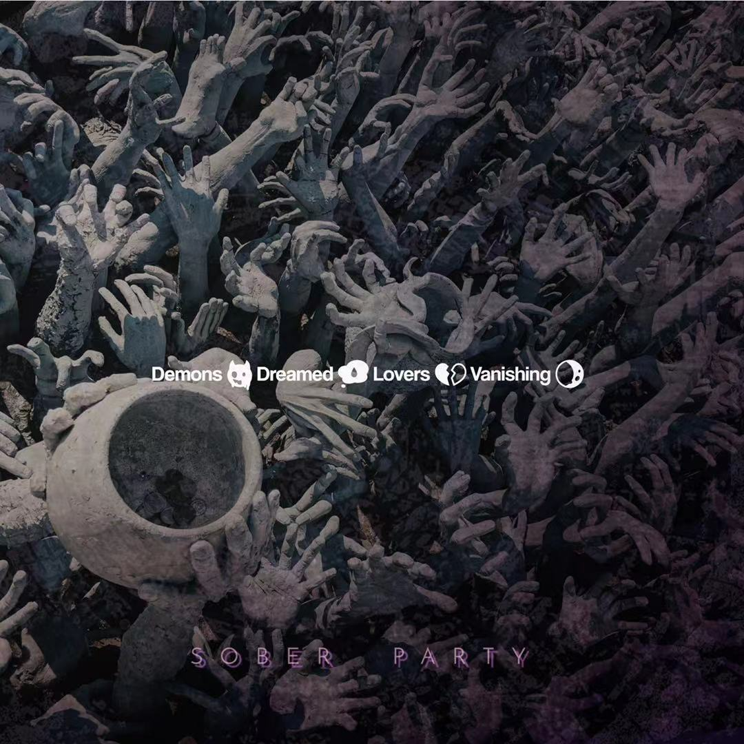 SOBER PARTY_DemonsDreamedLoversVanishing_SOBER PARTY | 在线播放_SOBER PARTY歌词_SOBER PARTY下载 | 网易云音乐