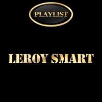 Leroy Smart Playlist