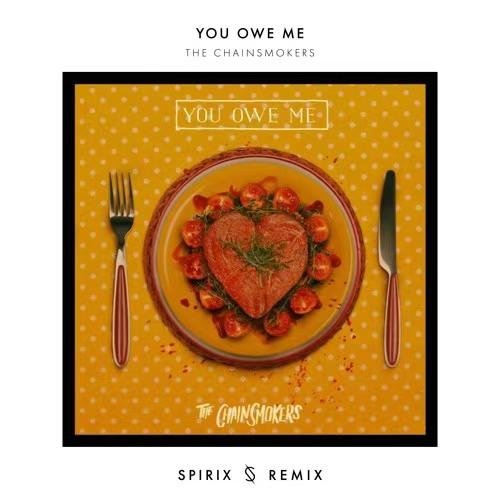 You Owe Me (Spirix Remix)