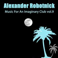 Music for an Imaginary Club Vol 9