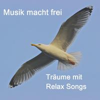 Musik macht frei - Träume mit Relax Songs