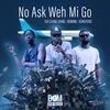 Chi Ching Ching - No Ask Weh Mi Go