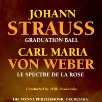 Strauss: Graduation Ball - Weber: Le Spectre de la Rose