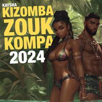 Kizomba, Zouk & Kompa 2024