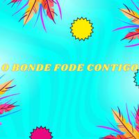 O Bonde Fode Contigo