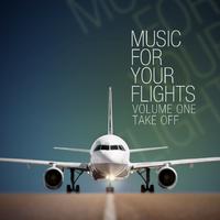 Music for Your Flights, Vol. 1